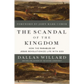 The Scandal of the Kingdom: How the Parables of Jesus Revolutionize Life with God - Hardcover