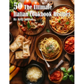 50 The Ultimate Italian Cookbook Recipes - Paperback