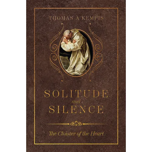 Solitude and Silence: The Cloister of the Heart - Hardcover