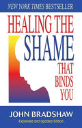 Healing the Shame That Binds You: Recovery Classics Edition - Paperback