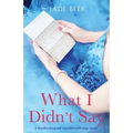 What I Didn't Say: A heartbreaking and unputdownable page turner - Paperback