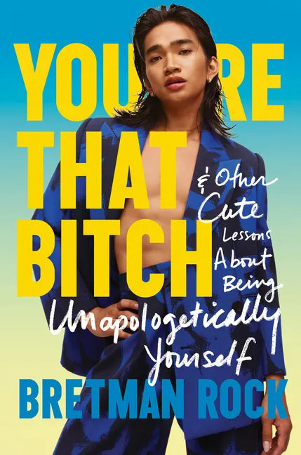 You're That Bitch: & Other Cute Lessons about Being Unapologetically Yourself - Hardcover