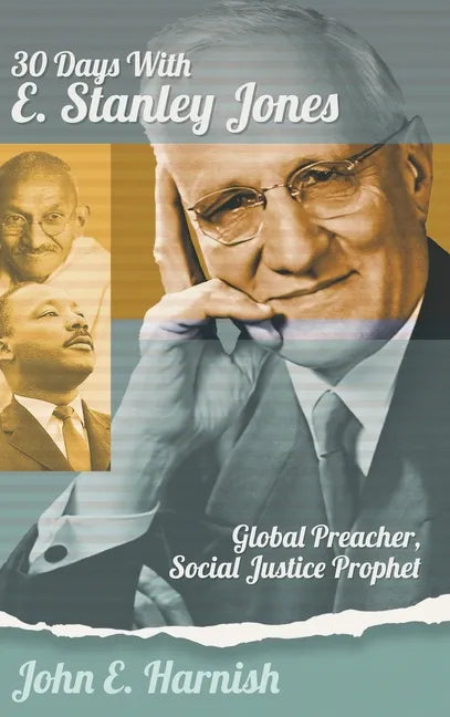 Thirty Days with E. Stanley Jones: Global Preacher, Social Justice Prophet - Hardcover