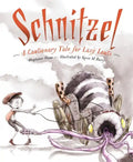 Schnitzel: A Cautionary Tale for Lazy Louts - Hardcover