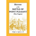 History of the Battle of Point Pleasant [West Virginia]: Fought Between White Men and Indians at the Mouth of the Great Kanawha River (now Point Pleas - Paperback