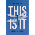 This Is It: A Novel in Stories - Paperback