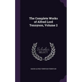 The Complete Works of Alfred Lord Tennyson, Volume 2 - Hardcover