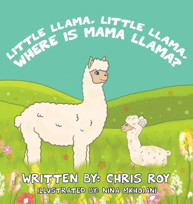 Little Llama, Little Llama, Where is Mama Llama? - Hardcover