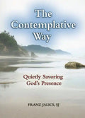 The Contemplative Way: Quietly Savoring God's Presence - Paperback