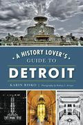 History Lover's Guide to Detroit - Paperback