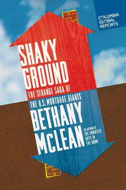 Shaky Ground: The Strange Saga of the U.S. Mortgage Giants - Paperback