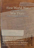 23 DIVISION 70 Infantry Brigade York and Lancaster Regiment 9th (Service) Battalion: 27 August 1915 - 31 October 1917 (First World War, War Diary, WO9 - Paperback