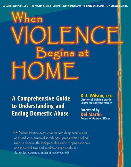 When Violence Begins at Home: A Comprehensive Guide to Understanding and Ending Domestic Abuse - Hardcover
