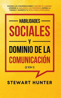 Habilidades Sociales y Dominio de la Comunicación (2 en 1): Domina las Conversaciones y Mejora tu Carisma. Aprende a Analizar a las Personas, Supera l - Hardcover