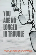 You Are No Longer in Trouble - Paperback