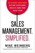Sales Management. Simplified.: The Straight Truth about Getting Exceptional Results from Your Sales Team - Hardcover