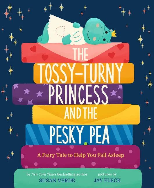 The Tossy-Turny Princess and the Pesky Pea: A Fairy Tale to Help You Fall Asleep - Hardcover
