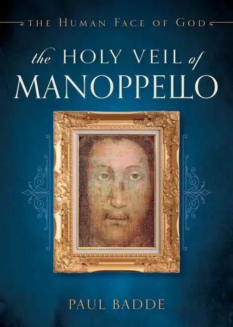 The Holy Veil of Manoppello: The Human Face of God - Paperback
