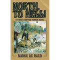 North, to Hell! - Paperback