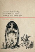 Cervantes, the Golden Age, and the Battle for Cultural Identity in 20th-Century Spain - Paperback