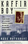 Kaffir Boy: The True Story of a Black Youths Coming of Age in Apartheid South Africa - Paperback
