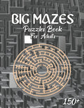 150 Big Mazes Puzzles Book For Adults: Girls and Boys Activity Maze Puzzle Lovers Star - Double - Quad Level Mazes Books - Gift Idea For Birthday, Ann - Paperback