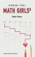Math Girls 5: Galois Theory - Hardcover