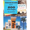 Vision Book 2024 Ultimate Images & Quotes: 200 images and quotes - Cut, Meditate, it's done ! - Paperback