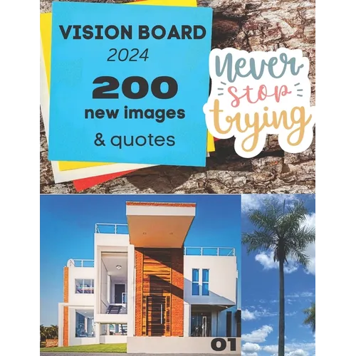 Vision Book 2024 Ultimate Images & Quotes: 200 images and quotes - Cut, Meditate, it's done ! - Paperback