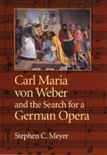 Carl Maria Von Weber and the Search for a German Opera - Hardcover