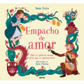 Empacho de Amor: Que Te Quieran Menos, Pero Que Te Quieran Bien / Love Overload - Hardcover
