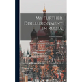 My Further Disillusionment In Russia - Hardcover
