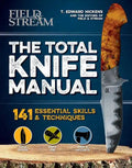 The Total Knife Manual: 141 Essential Skills & Techniques - Paperback