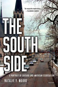 The South Side: A Portrait of Chicago and American Segregation - Paperback