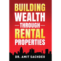 Building Wealth through Rental Properties: A Beginner's Guide to Real Estate Investing - Hardcover