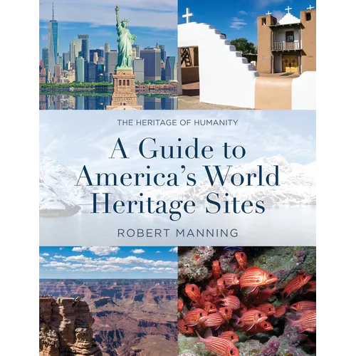 A Guide to America's World Heritage Sites: The Heritage of Humanity - Paperback