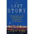 The Last Story: The Murder of an Investigative Journalist in Las Vegas - Hardcover