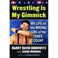 Wrestling Is My Gimmick: My Life on the Wrong Side of the Three-Count - Paperback