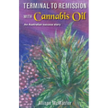 Terminal to Remission with Cannabis Oil: An Australian success story - Paperback