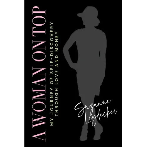 A Woman on Top: My Journey of Self-Discovery Through Love and Money - Paperback