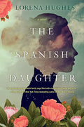 The Spanish Daughter: A Gripping Historical Novel Perfect for Book Clubs - Paperback