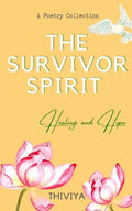 The Survivor Spirit: Healing and Hope - Paperback