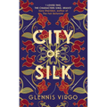 City of Silk: The Times Historical Fiction Book of the Month - 'Enjoyable and Immersive' - Hardcover