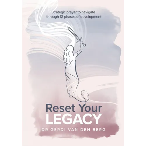 Reset Your Legacy: Strategic prayer to navigate through 12 phases of development - Paperback