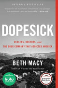 Dopesick: Dealers, Doctors, and the Drug Company That Addicted America - Paperback