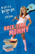 Rock Star Mommy: My Life as a Rocker Mom - Paperback