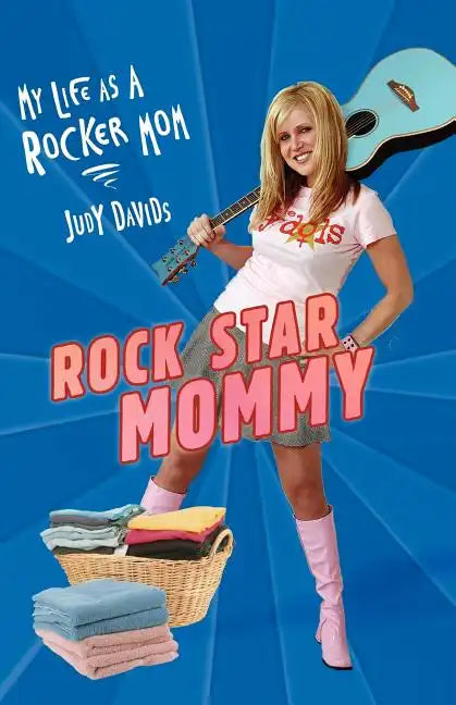 Rock Star Mommy: My Life as a Rocker Mom - Paperback