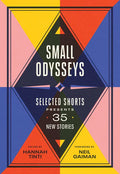 Small Odysseys: Selected Shorts Presents 35 New Stories - Paperback