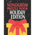 Nonogram Puzzle Books Holiday Edition: 45 Mosaic Logic Grid Puzzles For Adults and Kids - Paperback