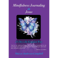 Mindfulness Journaling in Jesus: 21 Days the Kingdom Way - Paperback